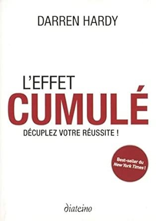 L'effet cumulé : Décuplez votre réussite ! 