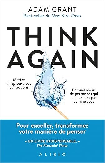 Think Again: Pour exceller, transformez votre manière de penser